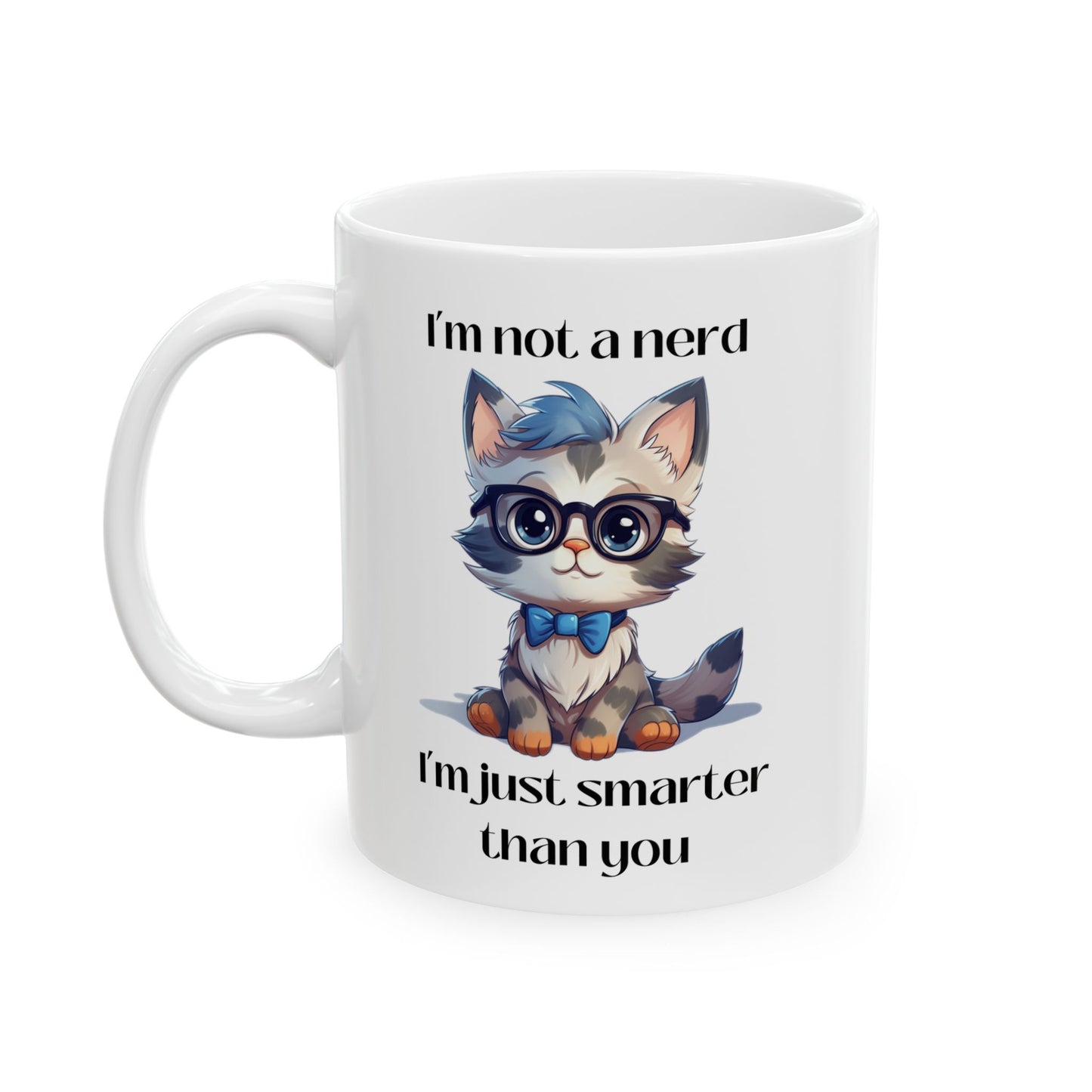 I’m Not a Nerd Ceramic Mug 11oz