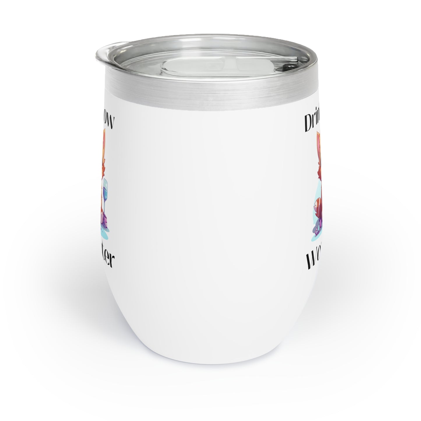 Drink Now Chill Wine Tumbler