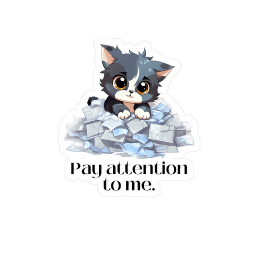 Pay Attention to Me Vinyl Sticker