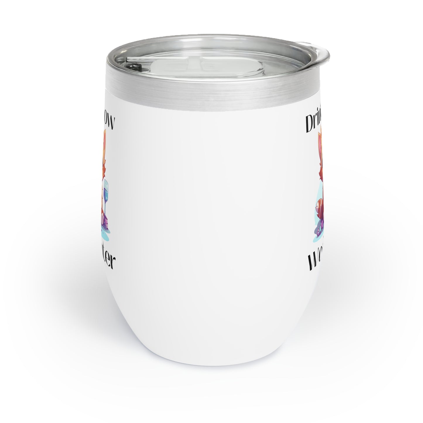 Drink Now Chill Wine Tumbler